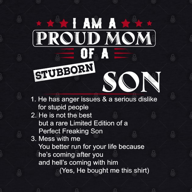 I Am A Proud Mom Of A Stubborn Son by mckinney